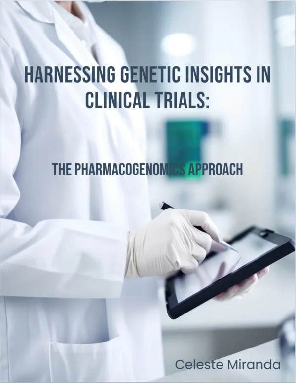 Ebook: Harnessing Genetic Insights in Clinical Trials: The Pharmacogenomics Approach